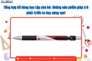 Tổng Hợp Đồ Dùng Học Tập Cho Bé: Những Sản Phẩm Giúp Trẻ Phát Triển Tư Duy Sáng Tạo!